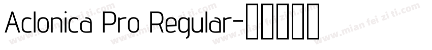 Aclonica Pro Regular字体转换
